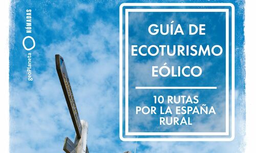 Primera gua sobre 10 rutas elicas por la Espaa rural 